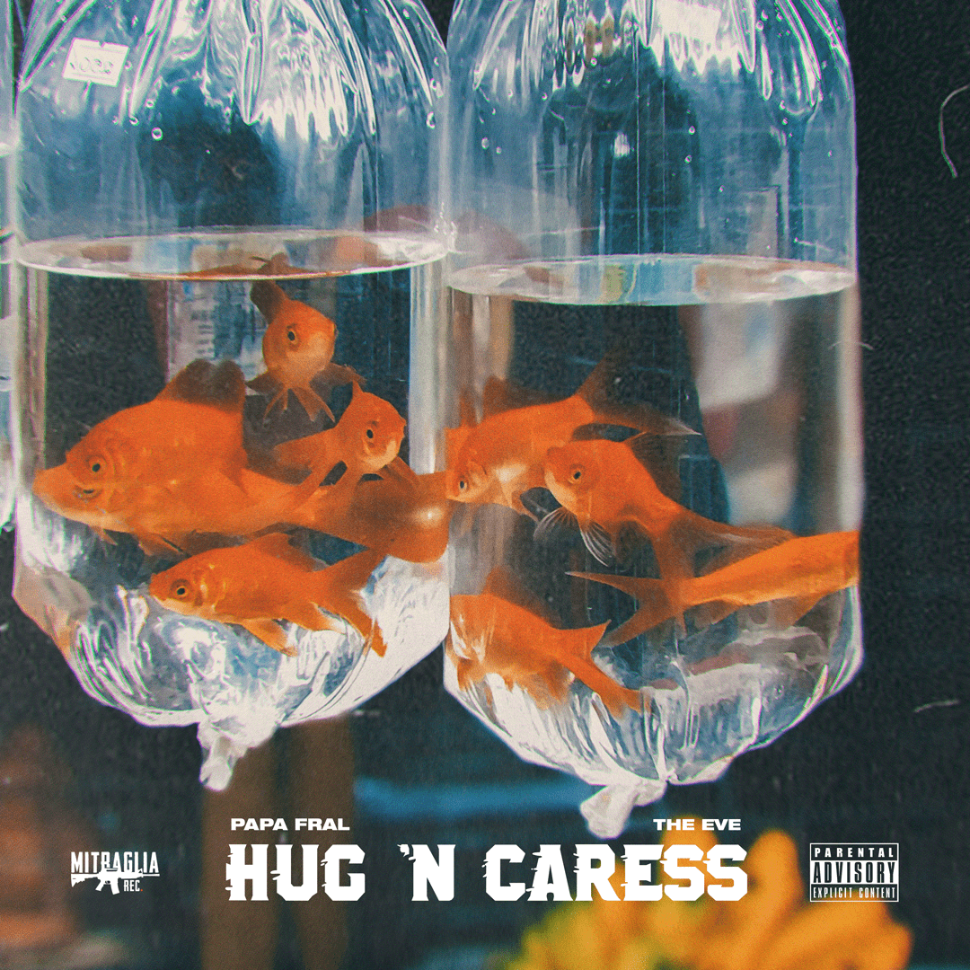 Papa Fral - Hug 'n Caress [prod. The Eve]
