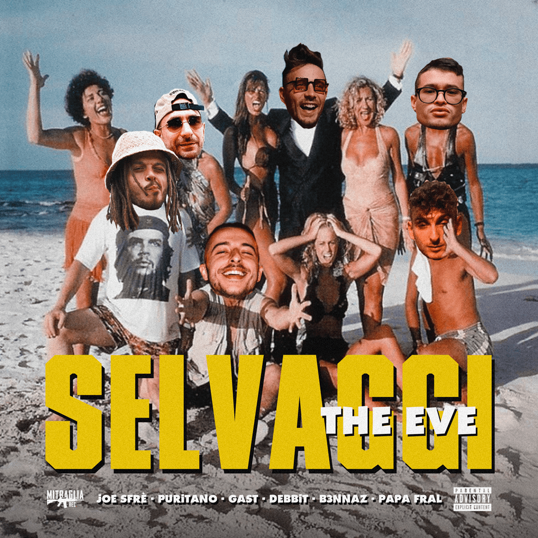 The Eve - Selvaggi feat. Puritano, Joe Sfrè, Gast, Debbit, Papa Fral & B3nnaz